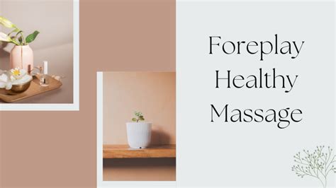 Foreplay healthy massage ulasan  Mulai dari penyambutan, aromaterapi, lulur, bahkan hingga mandi air hangat atau air susu